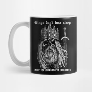 Kings don't lose sleep over the opinions of peasants Mug